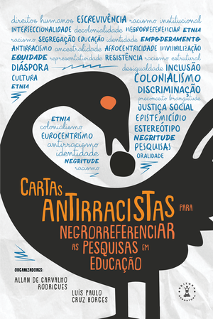Cartas Antirracistas para Negrorreferenciar as pesquisas em Educação