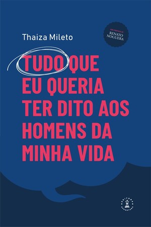 Tudo que eu queria ter dito aos homens da minha vida